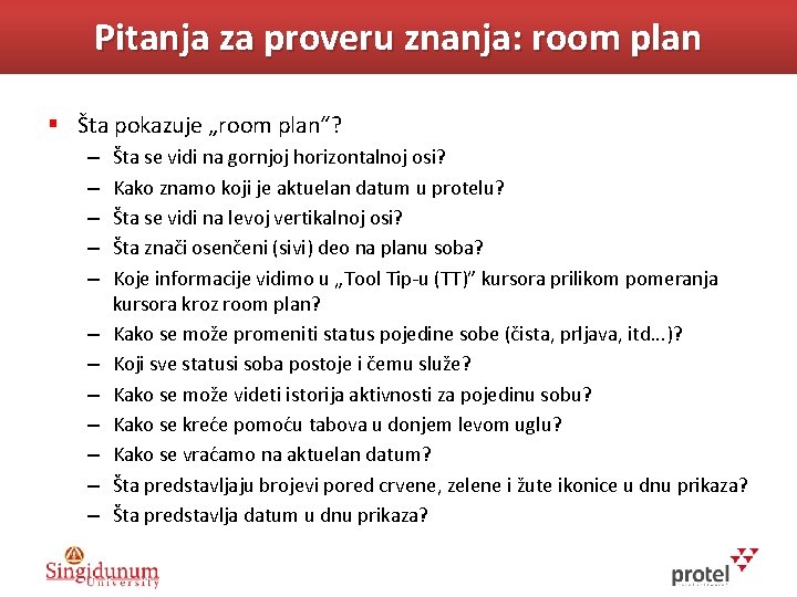 Pitanja za proveru znanja: room plan § Šta pokazuje „room plan“? – – –