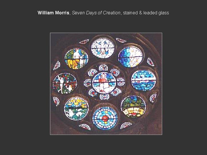 William Morris, Seven Days of Creation, stained & leaded glass 