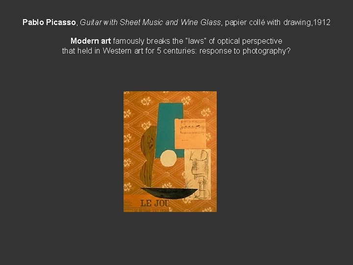 Pablo Picasso, Guitar with Sheet Music and Wine Glass, papier collé with drawing, 1912