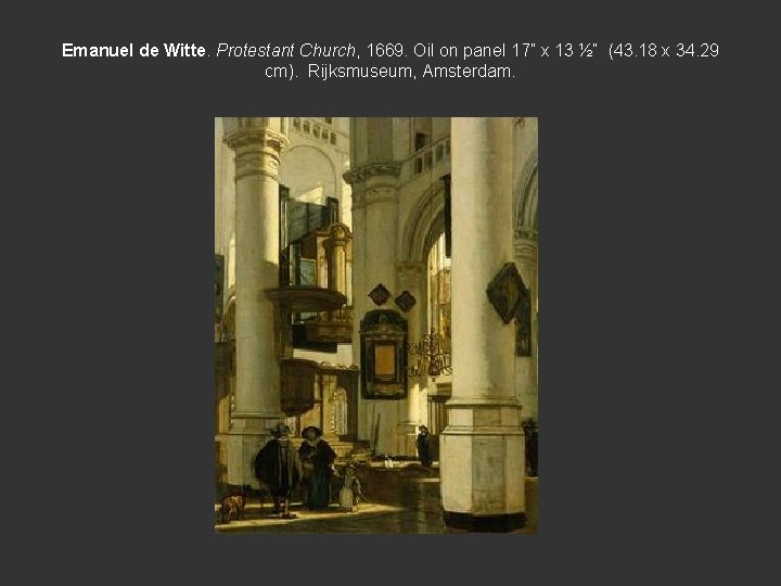 Emanuel de Witte. Protestant Church, 1669. Oil on panel 17” x 13 ½” (43.