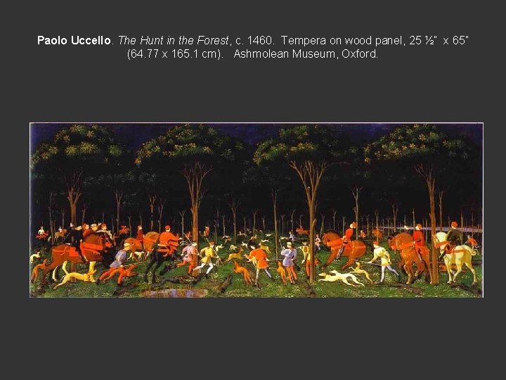 Paolo Uccello. The Hunt in the Forest, c. 1460. Tempera on wood panel, 25