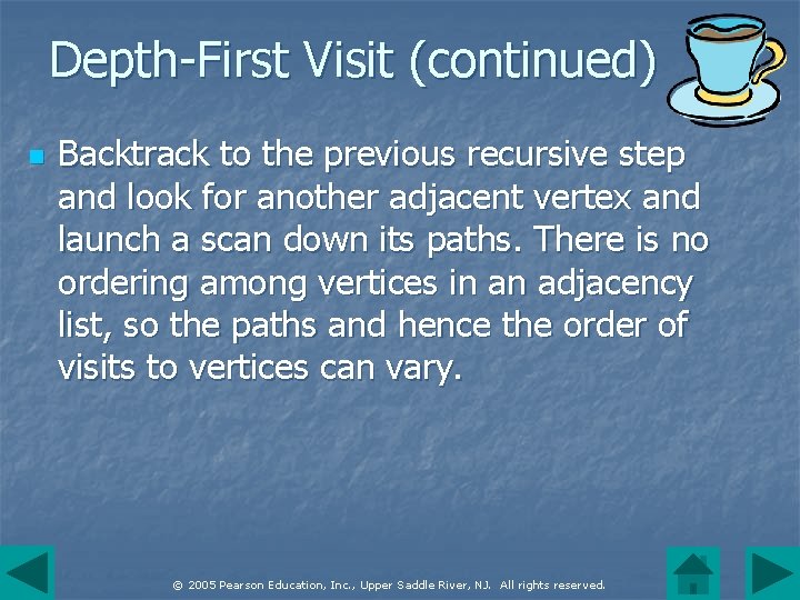 Depth-First Visit (continued) n Backtrack to the previous recursive step and look for another
