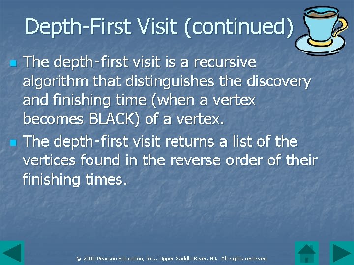 Depth-First Visit (continued) n n The depth‑first visit is a recursive algorithm that distinguishes