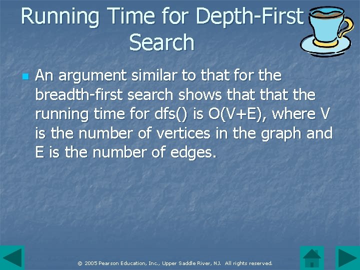 Running Time for Depth-First Search n An argument similar to that for the breadth-first