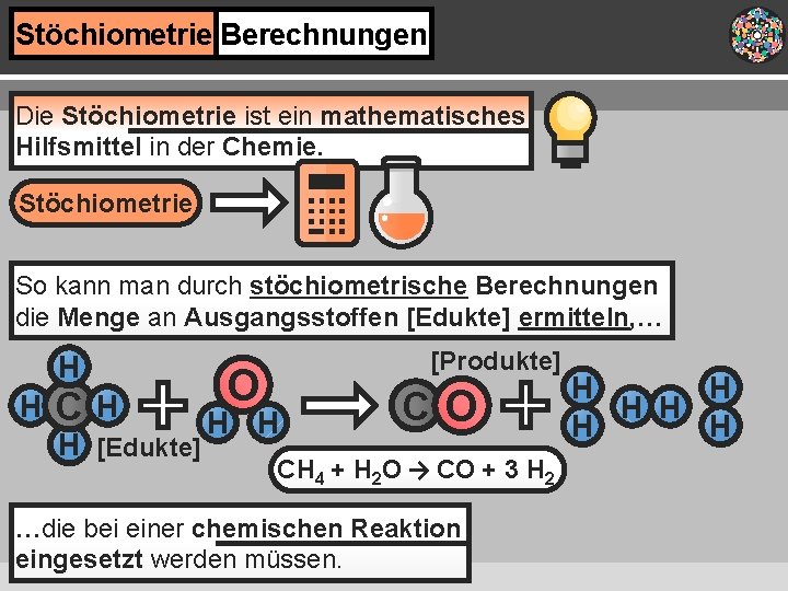 Stöchiometrie Berechnungen Die Stöchiometrie ist ein mathematisches Hilfsmittel in der Chemie. Stöchiometrie So kann