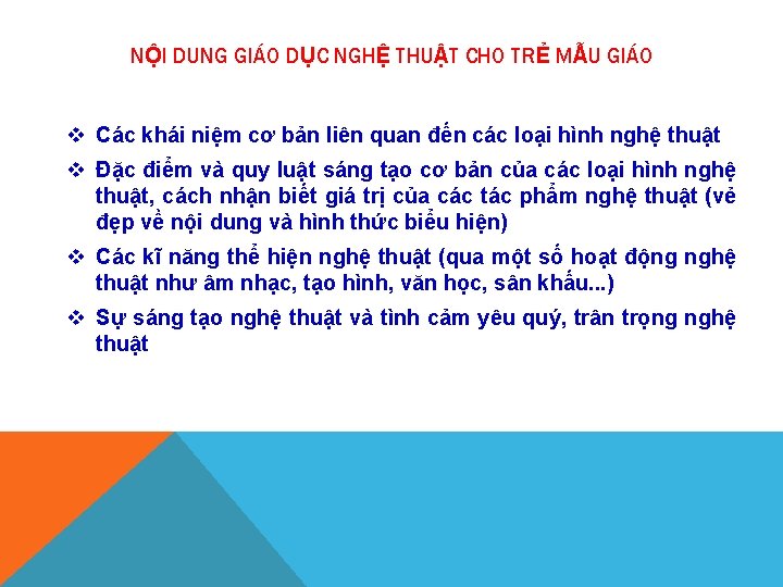 NỘI DUNG GIÁO DỤC NGHỆ THUẬT CHO TRẺ MẪU GIÁO v Các khái niệm