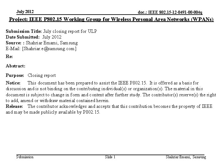 July 2012 doc. : IEEE 802. 15 -12 -0491 -00 -004 q Project: IEEE