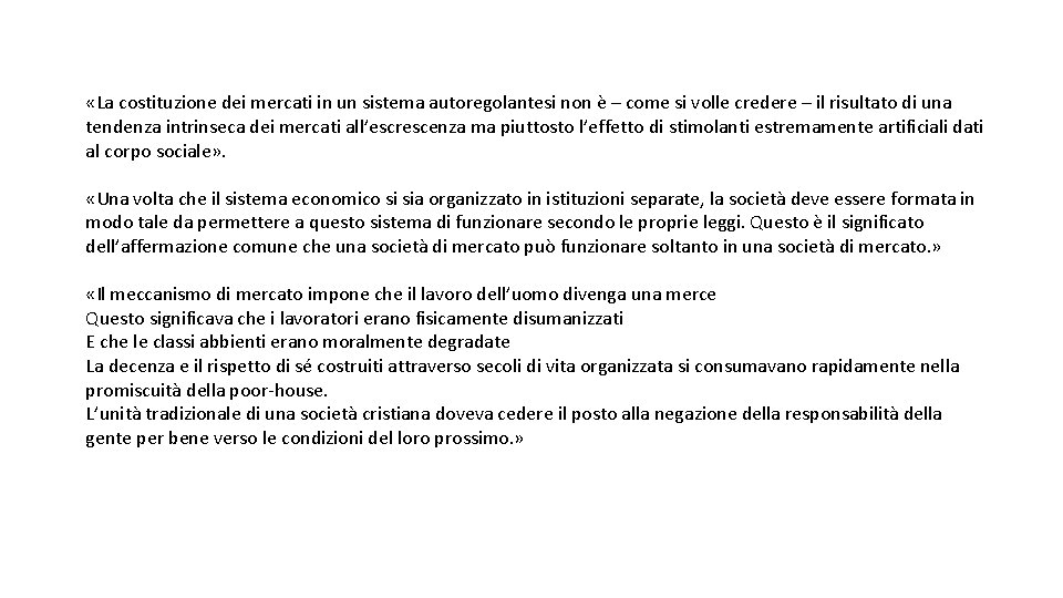  «La costituzione dei mercati in un sistema autoregolantesi non è – come si