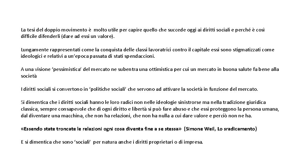 La tesi del doppio movimento è molto utile per capire quello che succede oggi
