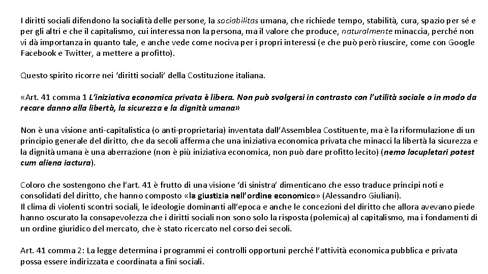 I diritti sociali difendono la socialità delle persone, la sociabilitas umana, che richiede tempo,