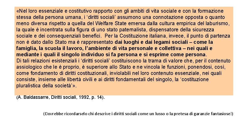  «Nel loro essenziale e costitutivo rapporto con gli ambiti di vita sociale e