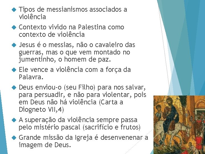  Tipos de messianismos associados a violência Contexto vivido na Palestina como contexto de