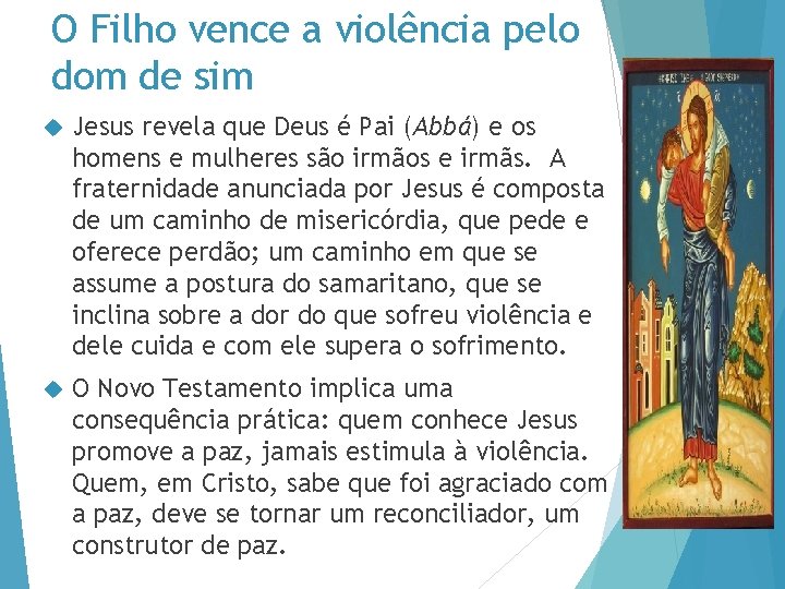 O Filho vence a violência pelo dom de sim Jesus revela que Deus é