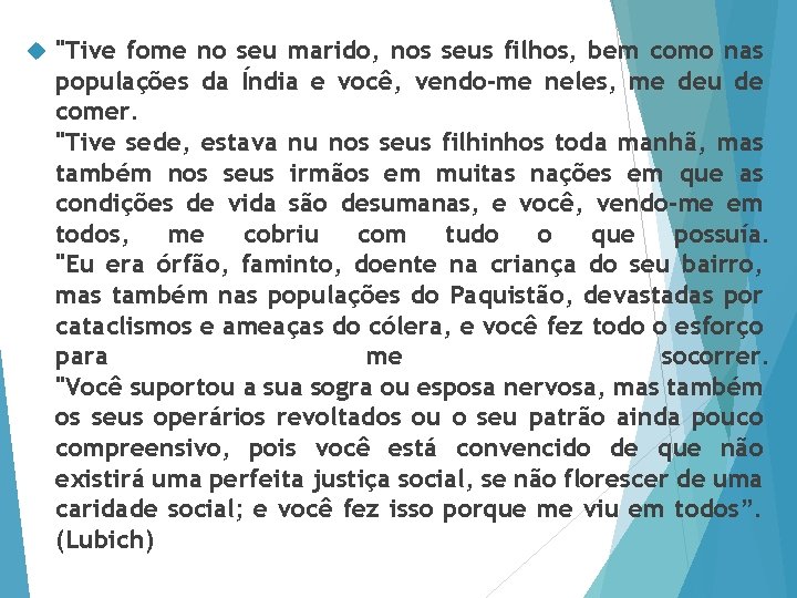  "Tive fome no seu marido, nos seus filhos, bem como nas populações da