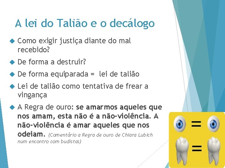 A lei do Talião e o decálogo Como exigir justiça diante do mal recebido?