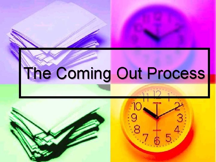 The Coming Out Process 