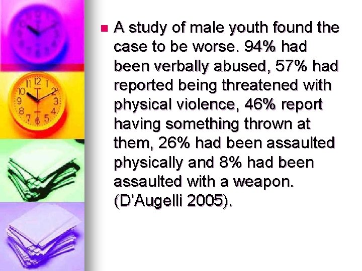 n A study of male youth found the case to be worse. 94% had