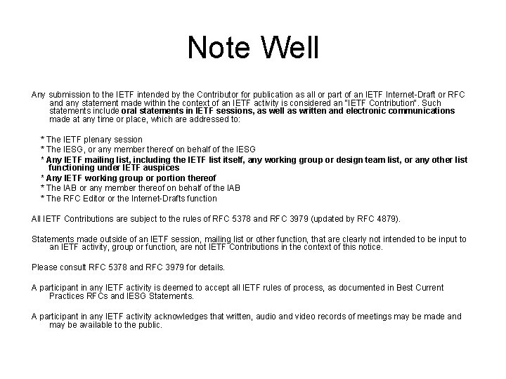 Note Well Any submission to the IETF intended by the Contributor for publication as