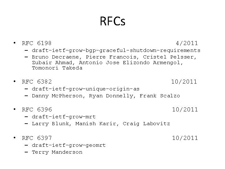 RFCs • RFC 6198 4/2011 • RFC 6382 10/2011 • RFC 6396 10/2011 •