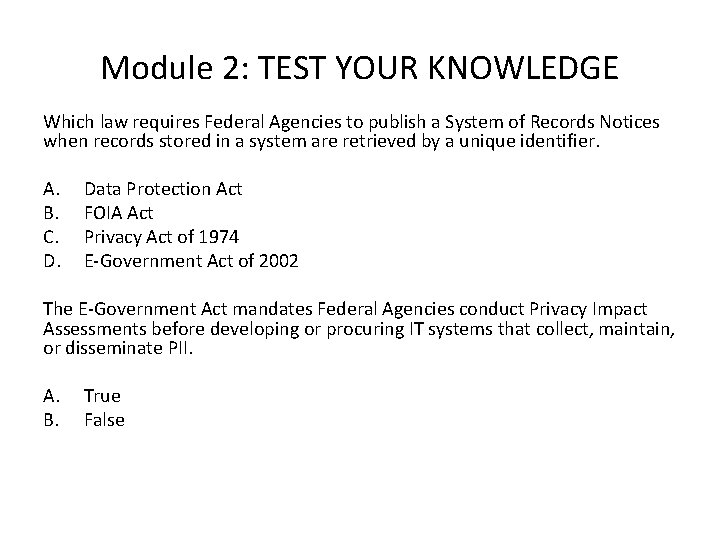 Module 2: TEST YOUR KNOWLEDGE Which law requires Federal Agencies to publish a System