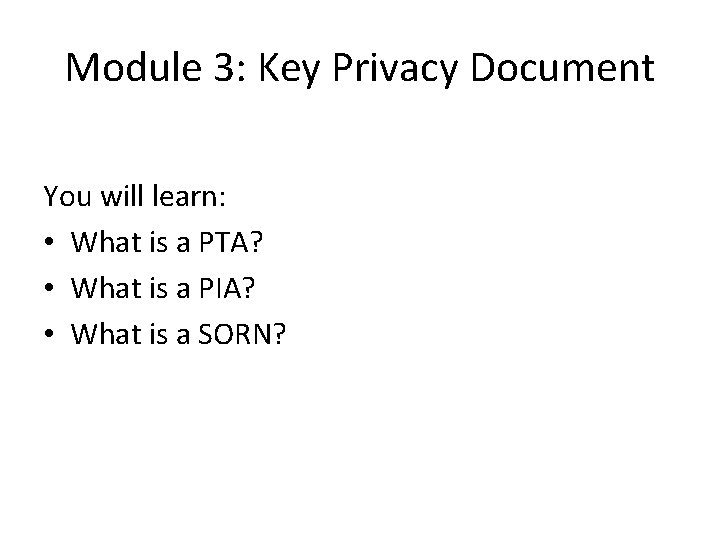 Module 3: Key Privacy Document You will learn: • What is a PTA? •