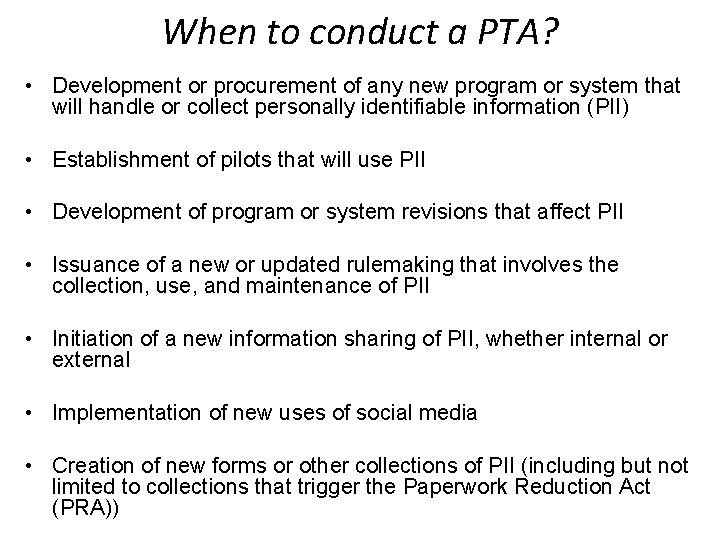 When to conduct a PTA? • Development or procurement of any new program or