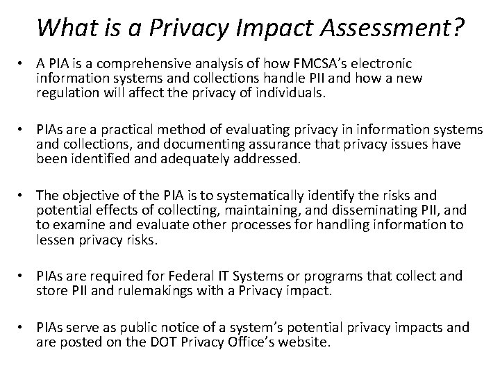 What is a Privacy Impact Assessment? • A PIA is a comprehensive analysis of