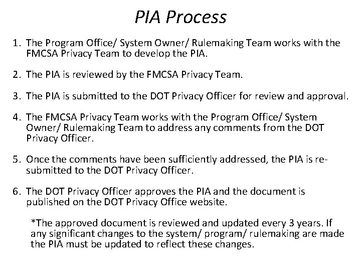 PIA Process 1. The Program Office/ System Owner/ Rulemaking Team works with the FMCSA