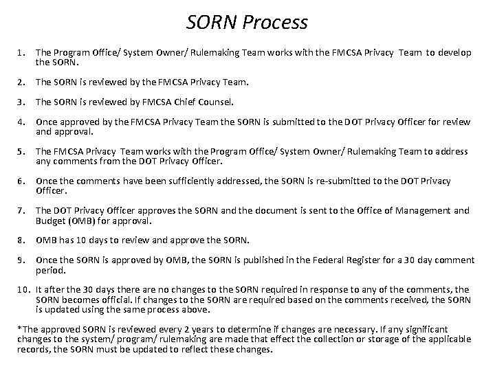 SORN Process 1. The Program Office/ System Owner/ Rulemaking Team works with the FMCSA