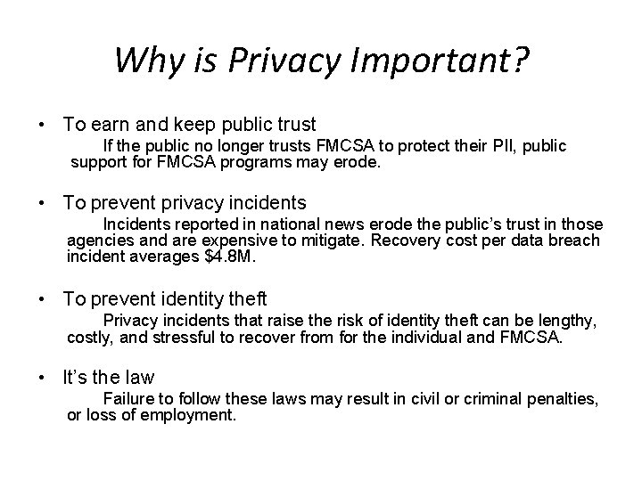 Why is Privacy Important? • To earn and keep public trust If the public