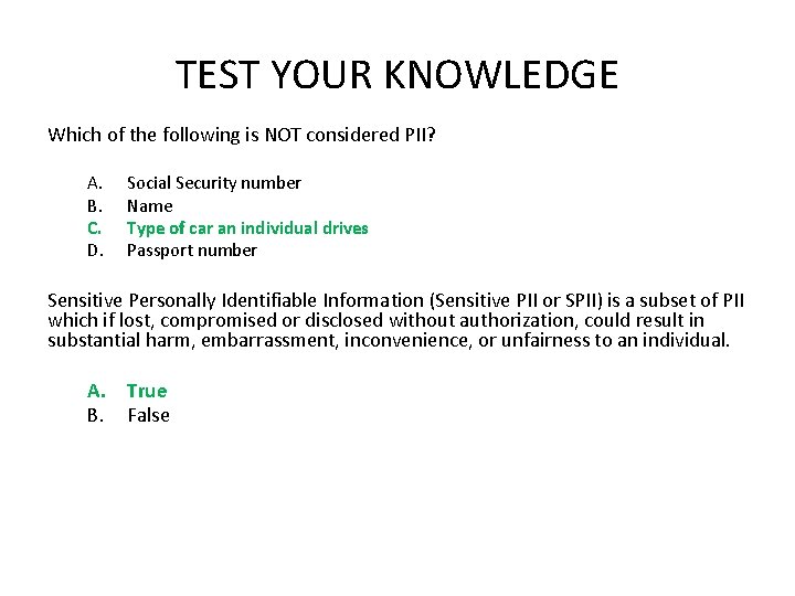 TEST YOUR KNOWLEDGE Which of the following is NOT considered PII? A. B. C.