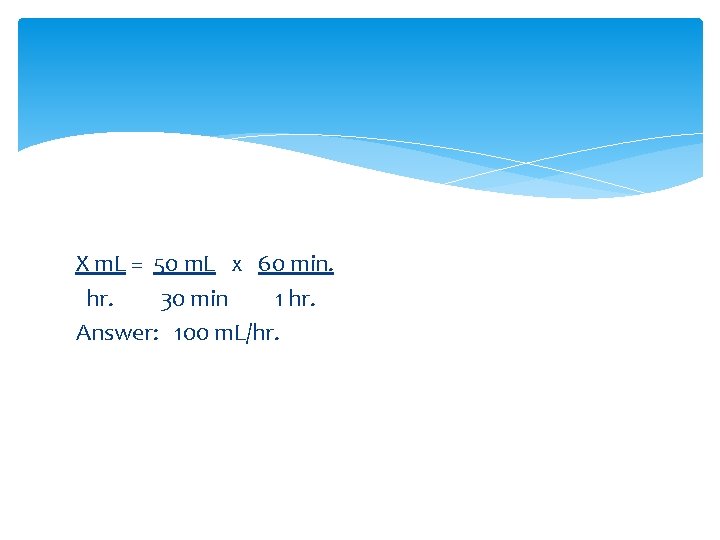 X m. L = 50 m. L x 60 min. hr. 30 min 1