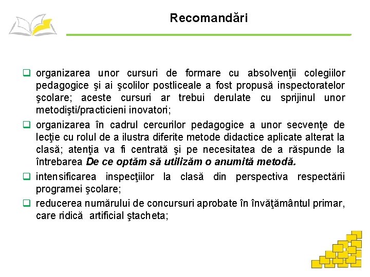 Recomandări q organizarea unor cursuri de formare cu absolvenţii colegiilor pedagogice şi ai şcolilor