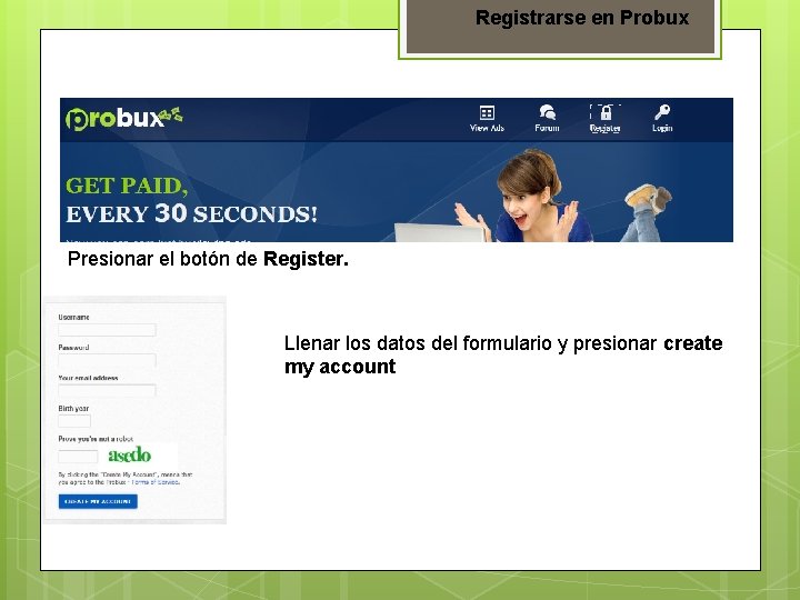 Registrarse en Probux Presionar el botón de Register. Llenar los datos del formulario y