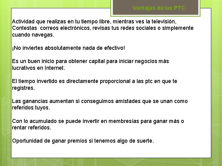 Ventajas de las PTC Actividad que realizas en tu tiempo libre, mientras ves la