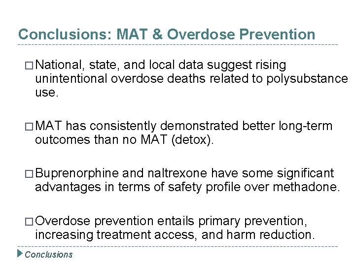 Conclusions: MAT & Overdose Prevention � National, state, and local data suggest rising unintentional