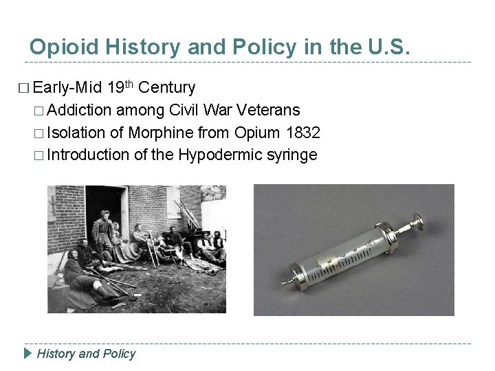 Opioid History and Policy in the U. S. � Early-Mid 19 th Century �