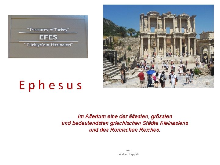 Ephesus Im Altertum eine der ältesten, grössten und bedeutendsten griechischen Städte Kleinasiens und des