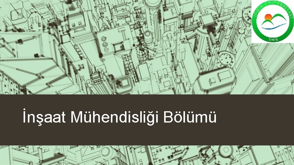 İnşaat Mühendisliği Bölümü 