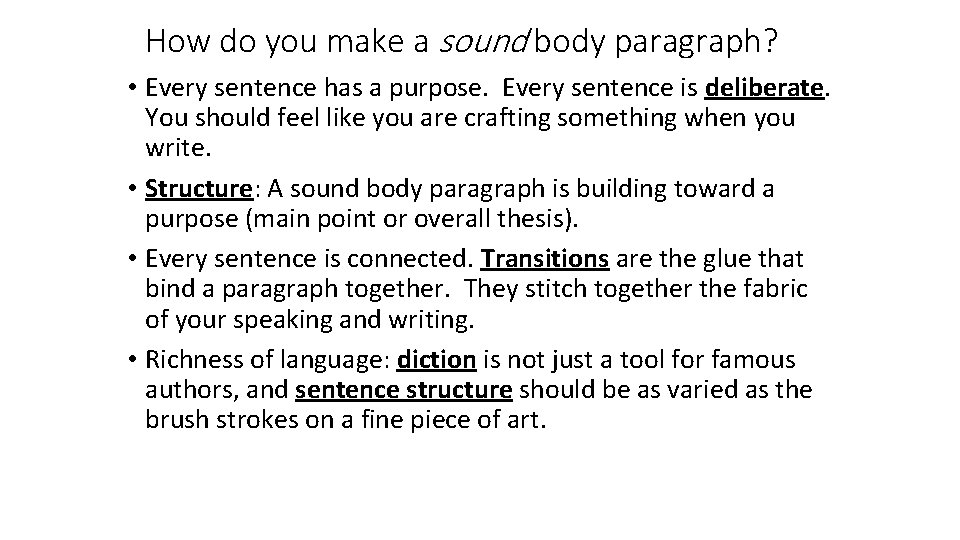 How do you make a sound body paragraph? • Every sentence has a purpose.