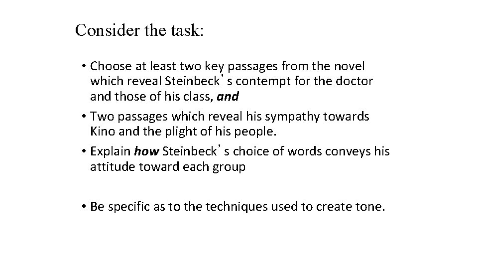 Consider the task: • Choose at least two key passages from the novel which