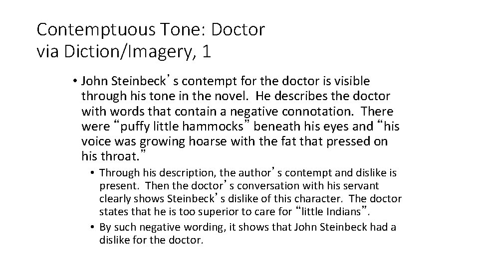 Contemptuous Tone: Doctor via Diction/Imagery, 1 • John Steinbeck’s contempt for the doctor is