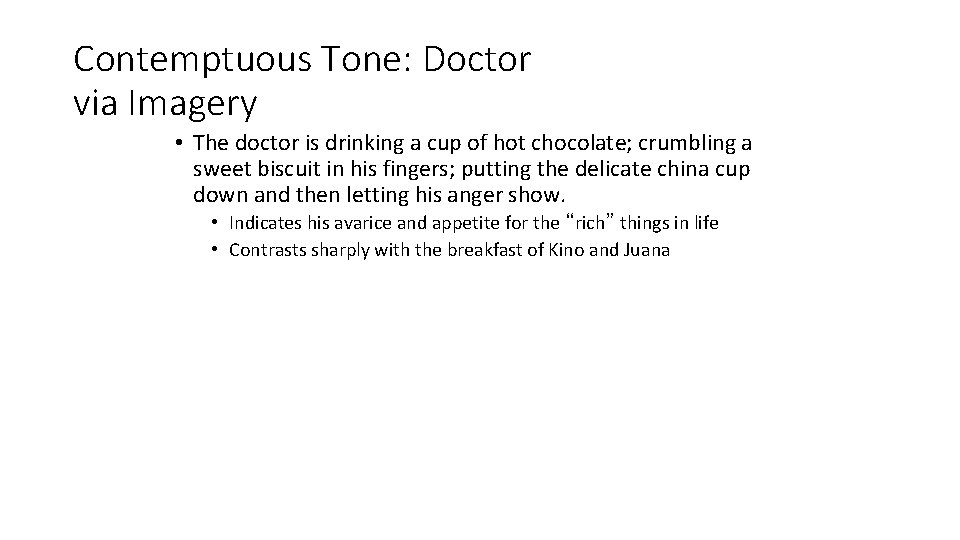 Contemptuous Tone: Doctor via Imagery • The doctor is drinking a cup of hot