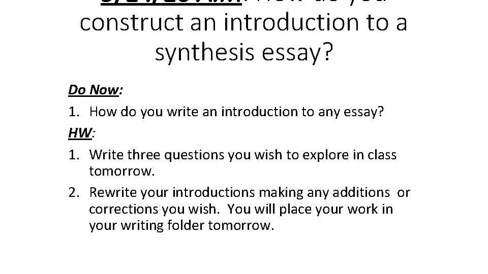 9/14/16 AIM: How do you construct an introduction to a synthesis essay? Do Now: