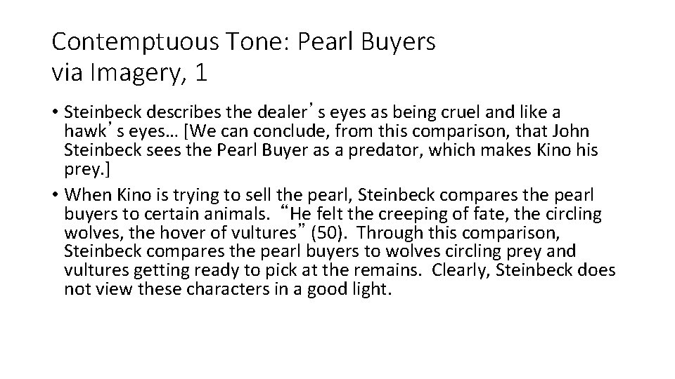 Contemptuous Tone: Pearl Buyers via Imagery, 1 • Steinbeck describes the dealer’s eyes as