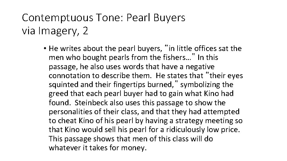 Contemptuous Tone: Pearl Buyers via Imagery, 2 • He writes about the pearl buyers,