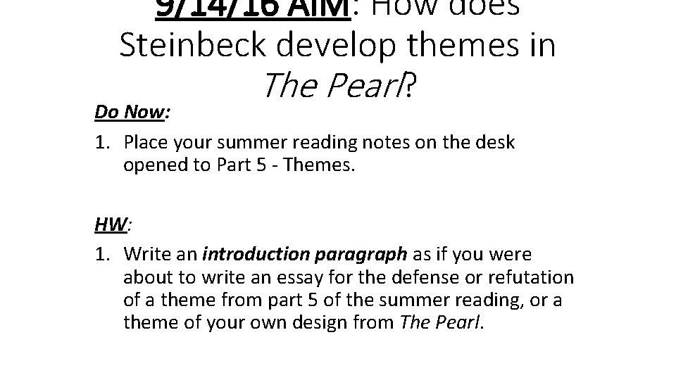 9/14/16 AIM: How does Steinbeck develop themes in The Pearl? Do Now: 1. Place