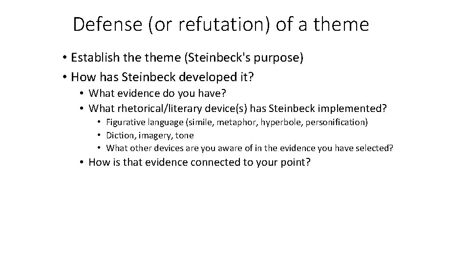 Defense (or refutation) of a theme • Establish theme (Steinbeck's purpose) • How has