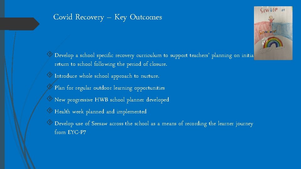 Covid Recovery – Key Outcomes Develop a school specific recovery curriculum to support teachers’