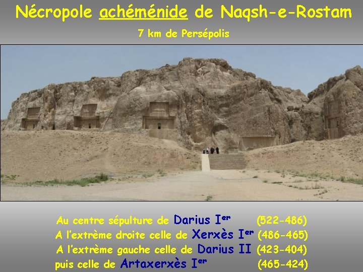 Nécropole achéménide de Naqsh-e-Rostam 7 km de Persépolis Au centre sépulture de Darius Ier